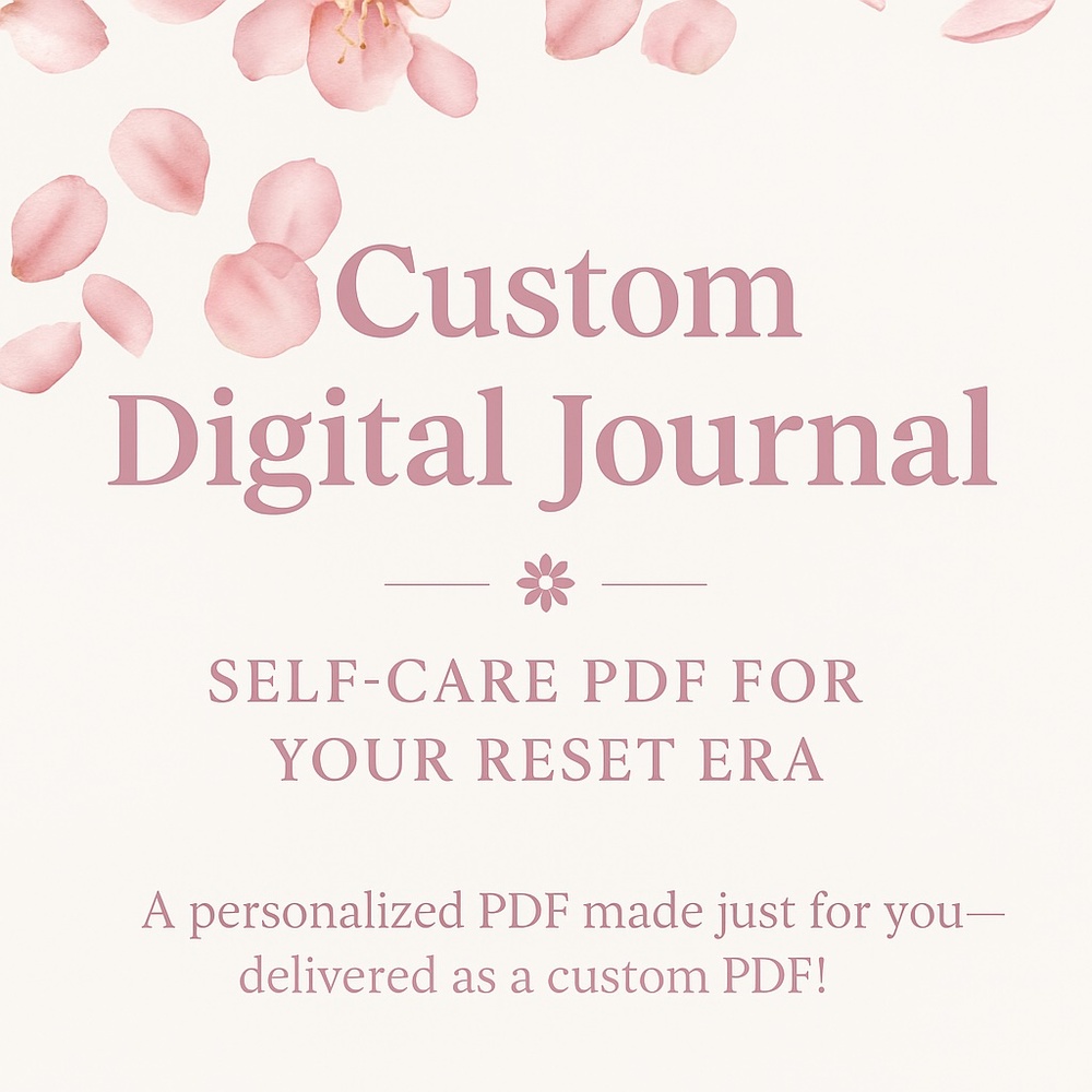 CUSTOM Digital Journal ✿ Self-Care PDF for Your Reset Era